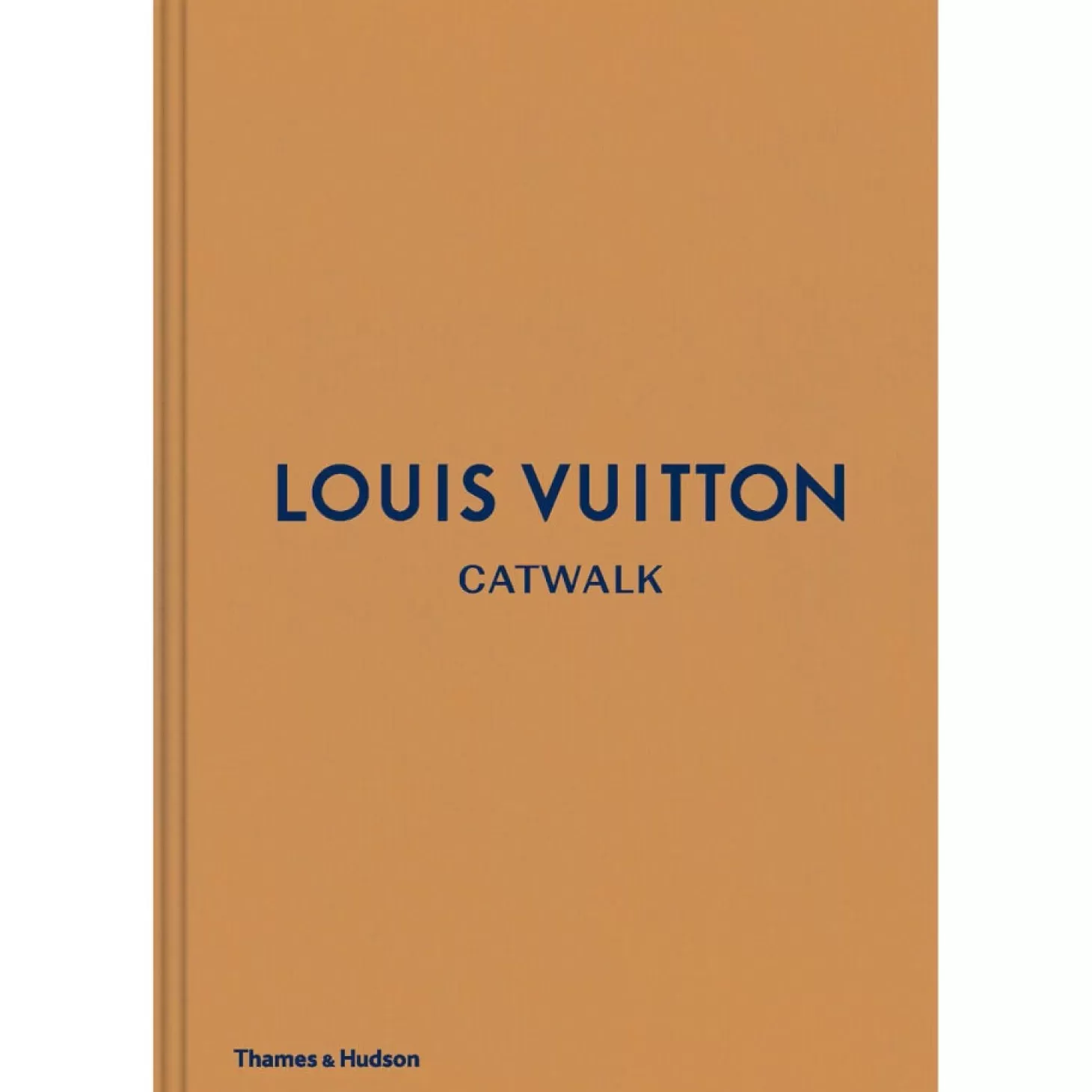 : Louis Vuitton Catwalk - The Complete Fashion Collections*Thames and Hudson Ltd Best