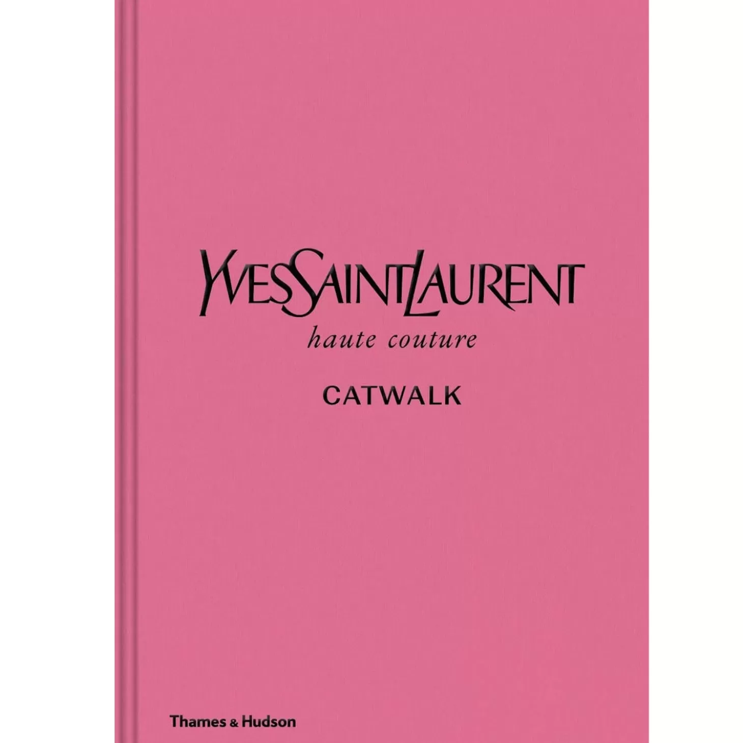 Yves Saint Laurent Catwalk - The Complete Haute Couture Collections*Thames and Hudson Ltd Cheap